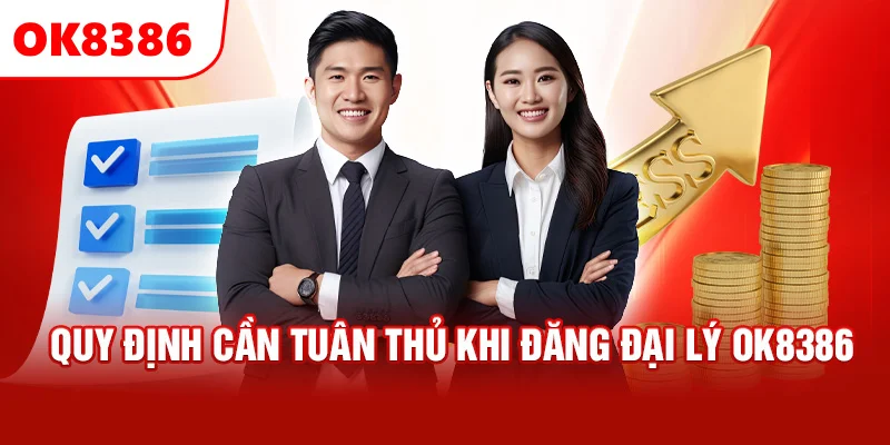 Quy định cần tuân thủ khi đăng đại lý OK8386